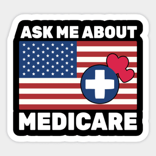 Ask Me About Medicare Health Insurance Sales Agent usa Flag Sticker